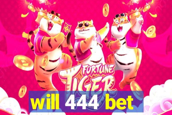 will 444 bet